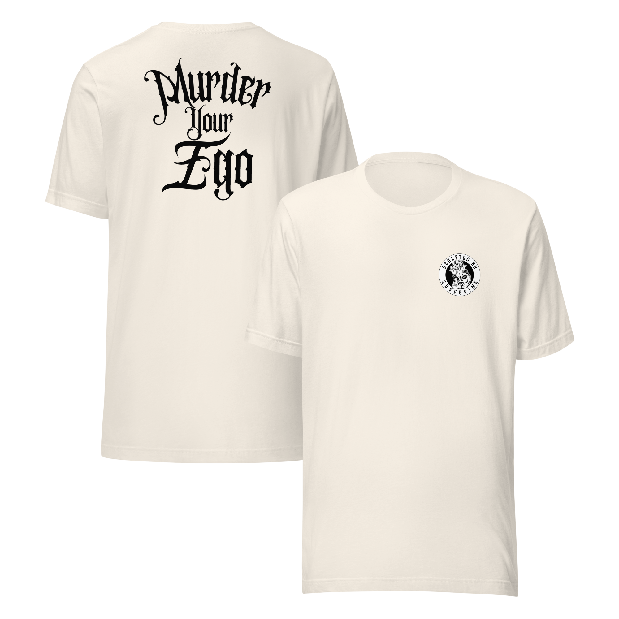 Murder Your Ego Tee – Sculpted by Suffering